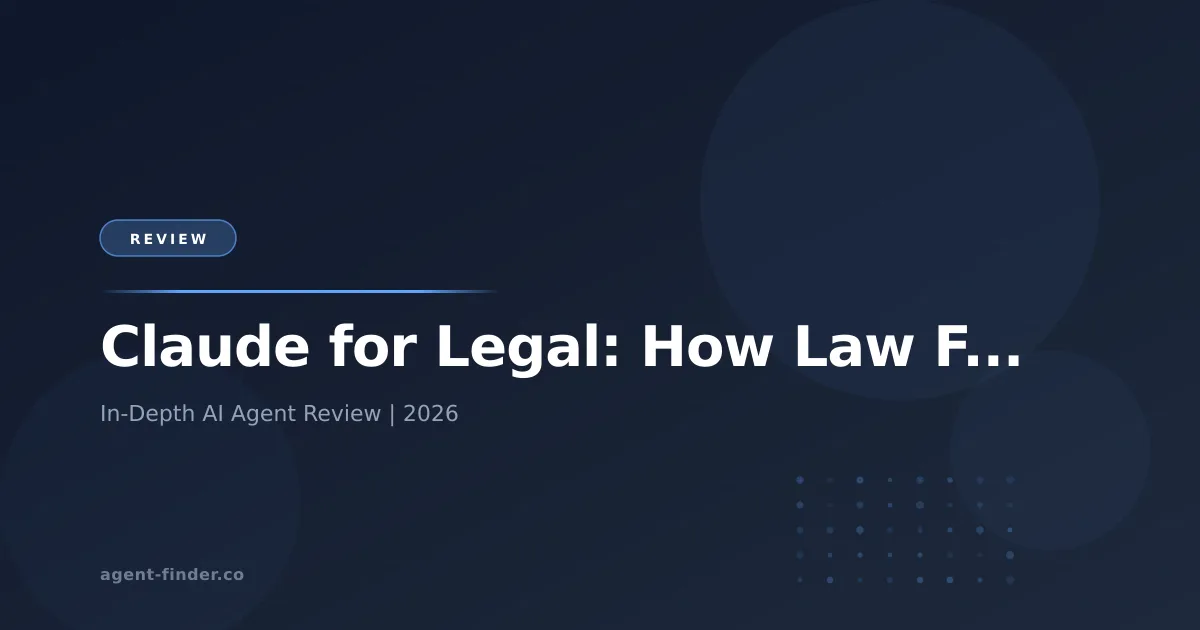 Claude for Legal: How Law Firms Use Anthropic AI (2026) - AI Agent Review | Agent Finder
