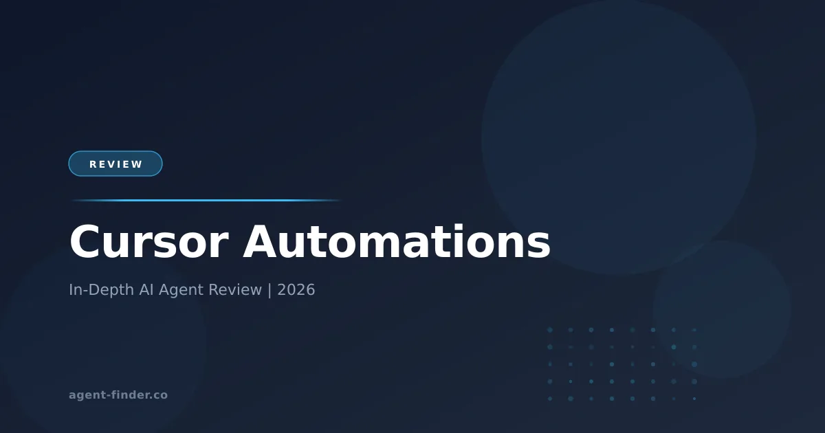 Cursor Automations - AI Agent Review | Agent Finder