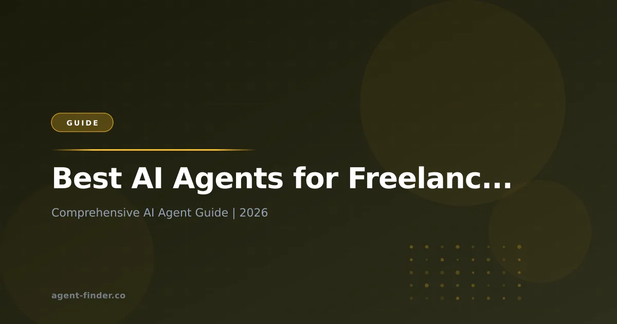 Best AI Agents for Freelancers: Automate Your Admin in 2026