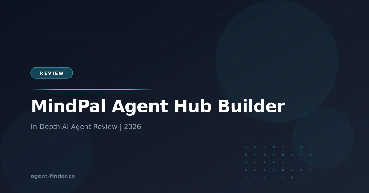 MindPal Agent Hub Builder - AI Agent Review | Agent Finder