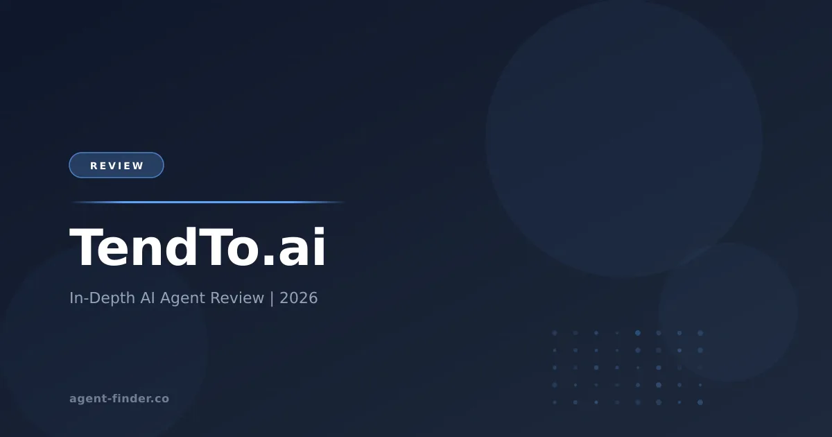 TendTo.ai - AI Agent Review | Agent Finder